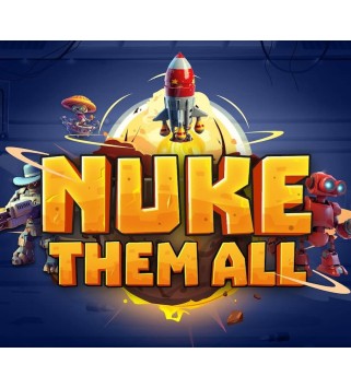 Nuke Them All Steam Key GLOBAL